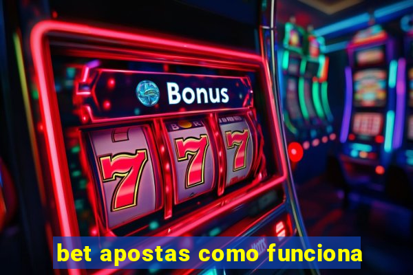 bet apostas como funciona